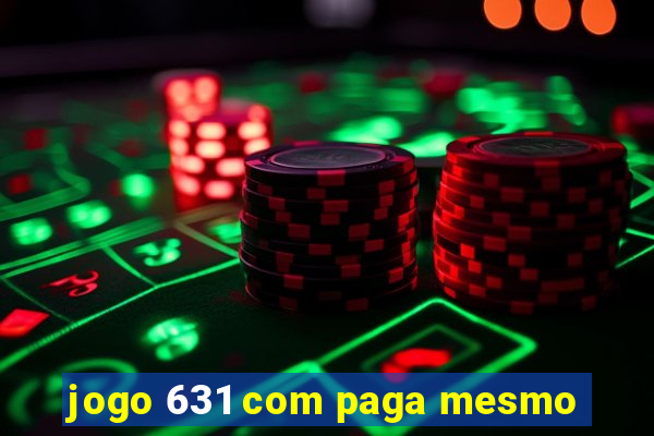 jogo 631 com paga mesmo